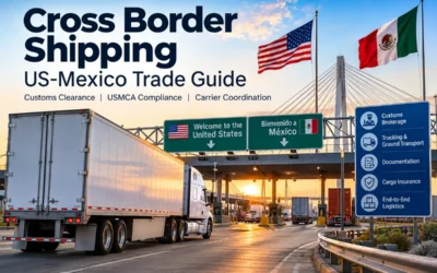 Cross Border Shipping: US-Mexico Trade Guide